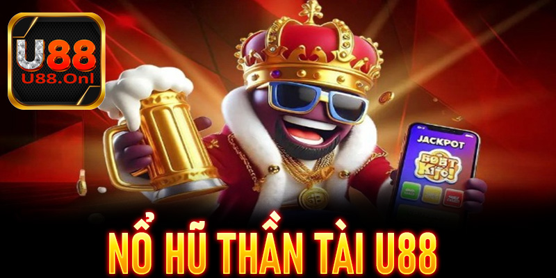 Nổ hũ Thần Tài online betting – Trò chơi đổi thưởng hấp dẫn, dễ trúng lớn